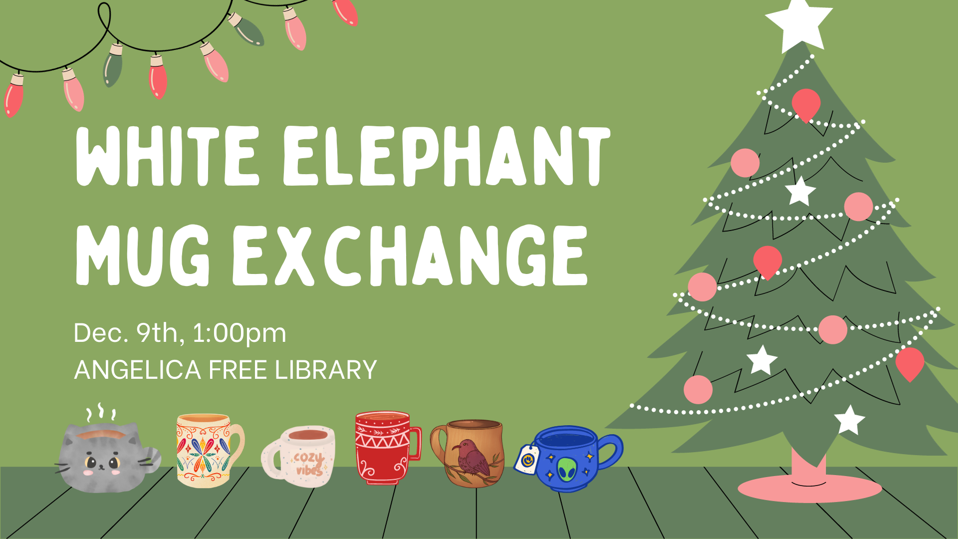 Banner decorated with mugs and a Christmas tree with text White Elephant Mug Exchange December 9th 1 pm Angelica Free Library